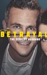 Betrayal: The Perfect Husband