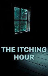 The Itching Hour