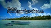 The Real Swiss Family Robinson