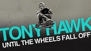 Tony Hawk: Until the Wheels Fall Off (2022) - Hulu | Flixable