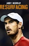 Andy Murray: Resurfacing