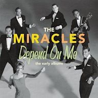 The Miracles – Depend on Me: The Early Albums