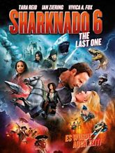 Sharknado 6: The last sharknado, it's about time