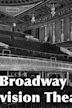 Broadway Television Theatre