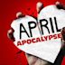 April Apocalypse