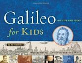 Galileo for Kids: His Life and Ideas, 25 Activities