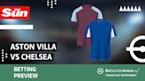 Aston Villa vs Chelsea betting preview: odds and predictions