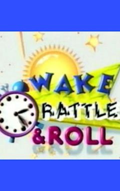 Wake, Rattle & Roll