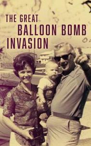 The Great Balloon Bomb Invasion