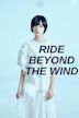 Ride Beyond the Wind