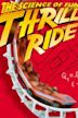 Thrill Ride: The Science of Fun