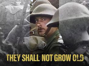 They Shall Not Grow Old