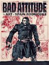 Bad Attitude: The Art of Spain Rodriguez