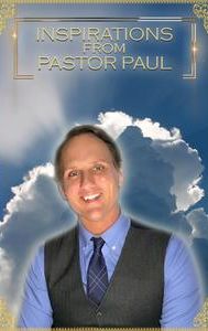 Inspirations from Pastor Paul