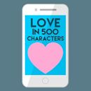 Love in 500 Characters