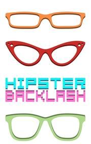 Hipster Backlash