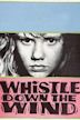 Whistle Down the Wind (film)