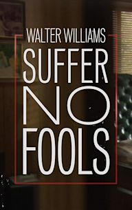 Walter Williams: Suffer No Fools