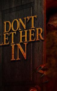 Don't Let Her In