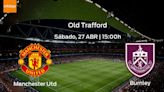 Previa de la Premier League: Manchester United vs Burnley