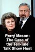 Perry Mason: The Case of the Telltale Talk Show Host