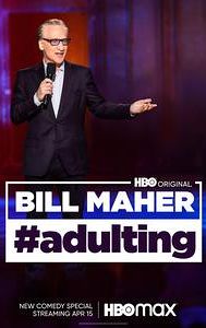 Bill Maher: #Adulting