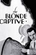 The Blonde Captive