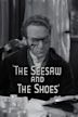 The Seesaw and the Shoes