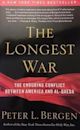 The Longest War: A History of the War on Terror and the Battles with Al Qaeda Since 9/11