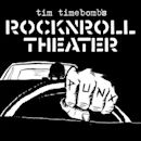 Tim Timebomb's RockNRoll Theater