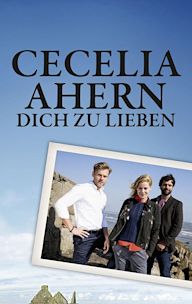 Cecelia Ahern - Dich zu lieben