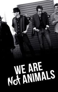 We're No Animals