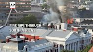 Fire rips through South Africa's Parliament