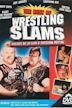 The Best of Wrestling Slams
