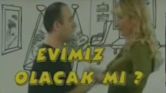 Evimiz Olacak mi?