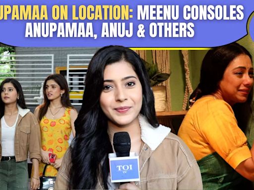 Anupamaa on location: Anupamaa & Anuj break down emotionally as they miss Aadhya | TV - Times of India Videos