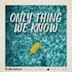 Only Thing We Know: The Remixes