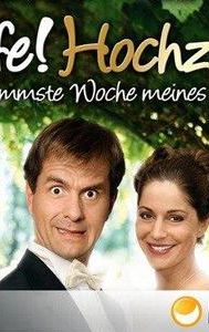 Hilfe! Hochzeit! – Die schlimmste Woche meines Lebens