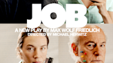 Max Wolf Friedlich’s Off Broadway Hit ‘Job’ Heading To Broadway With Peter Friedman & Sydney Lemmon