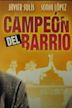 Campeón del barrio (Su última canción)