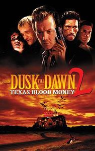 From Dusk Till Dawn 2: Texas Blood Money