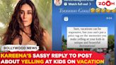 Kareena Kapoor Khan's HILARIOUS reply to post on vacation parenting.