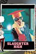 Slaughter High