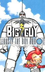 Big Guy and Rusty the Boy Robot