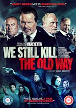 We Still Kill the Old Way (2014) | MovieZine