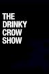 The Drinky Crow Show