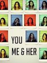 You Me & Her