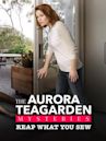 Reap What You Sew: An Aurora Teagarden Mystery