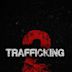 Trafficking 2
