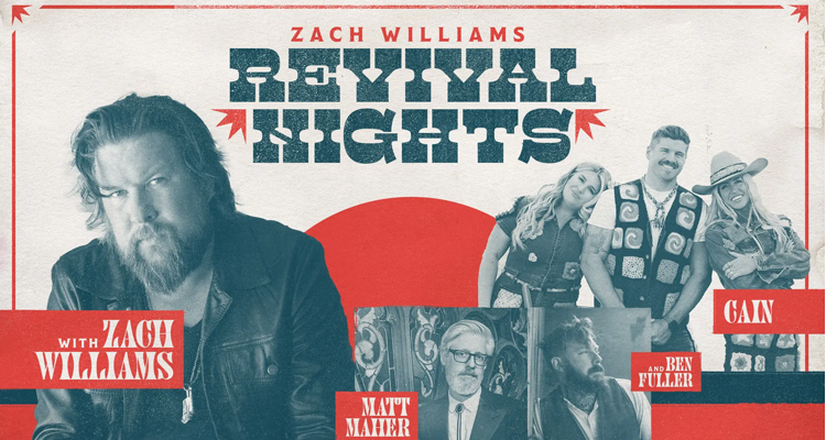 Zach Williams Announces 2024 Revival Nights Tour With CAIN, Matt Maher, & Ben Fuller | CCM Magazine